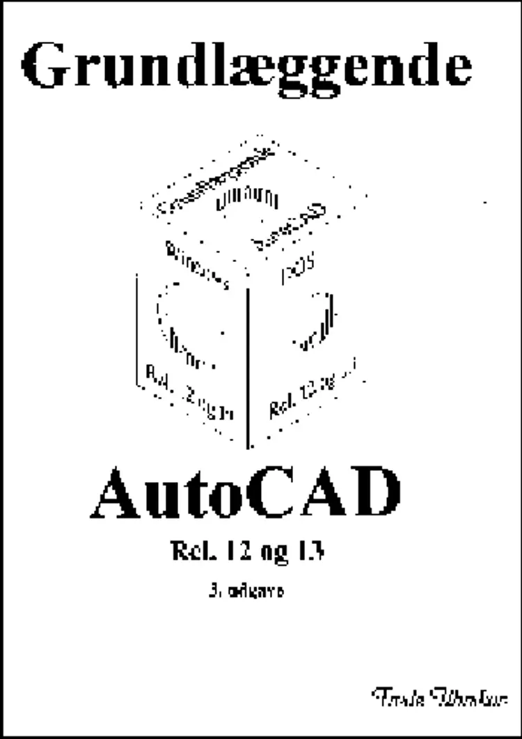 Grundlæggende AutoCAD rel. 12 og 13 af Frede Uhrskov