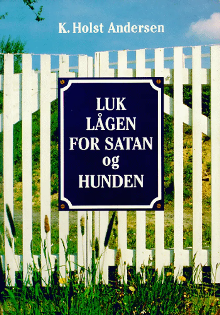 Luk lågen for satan og hunden af K. Holst Andersen