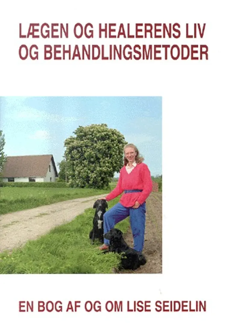 Lægen og healerens liv og behandlingsmetoder af Lise Seidelin