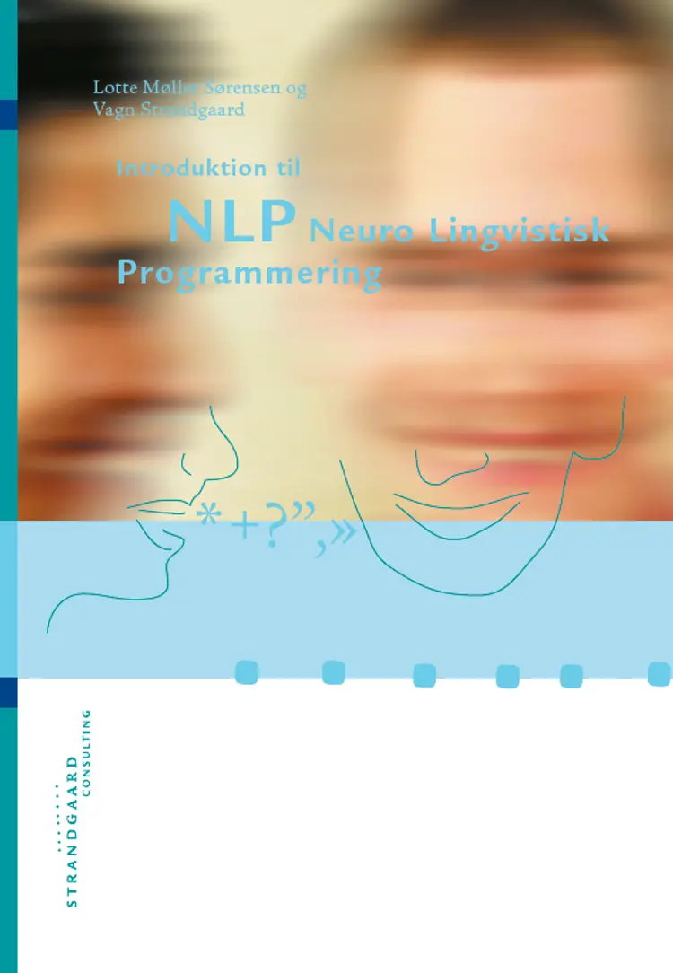 Introduktion til NLP, neuro lingvistisk programmering, niveau 1 af Vagn Strandgaard