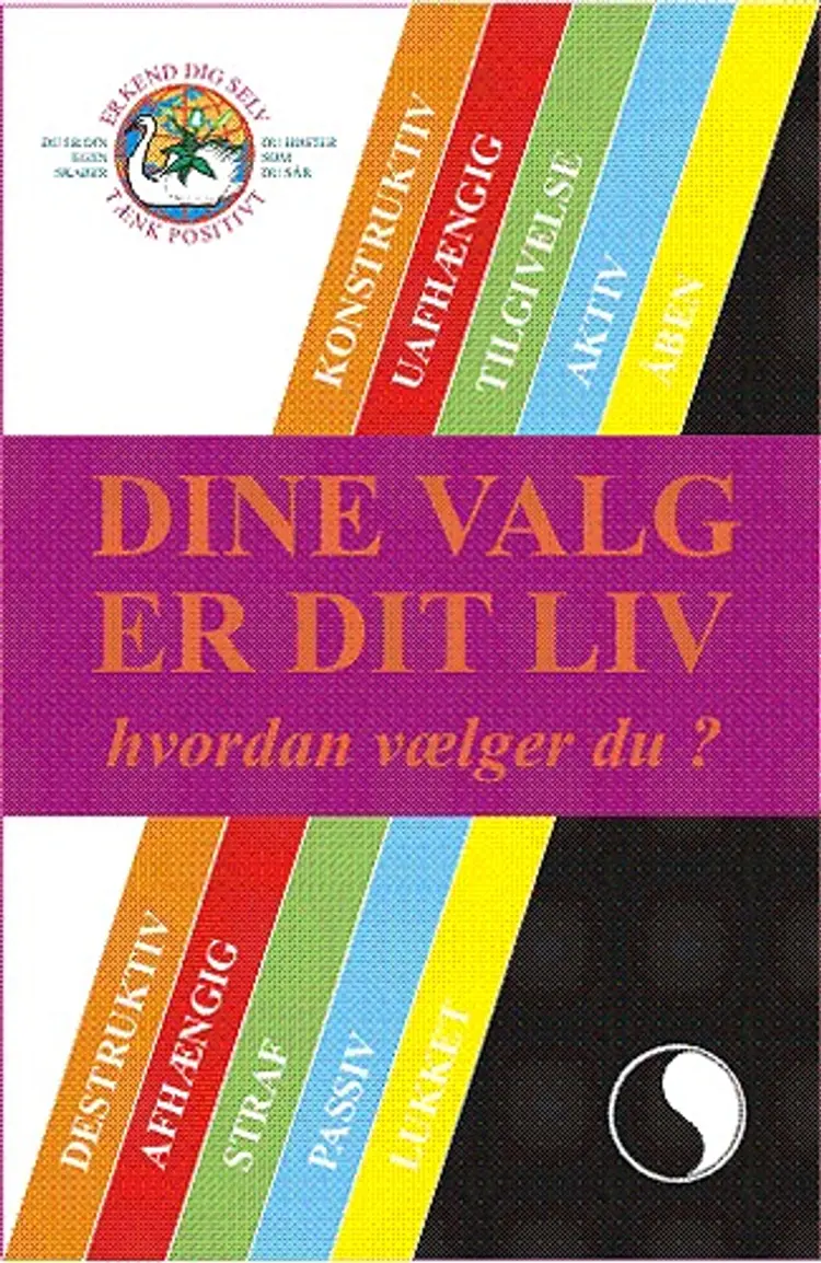 DINE VALG ER DIT LIV af Arne Olsen