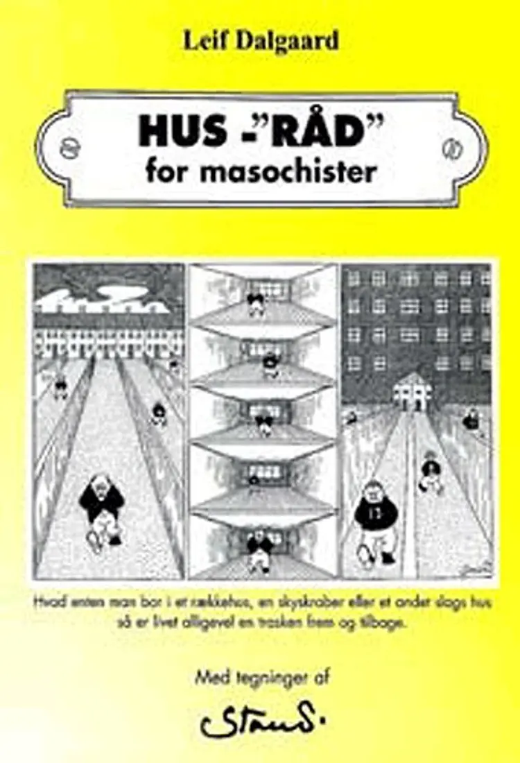 Hus-´råd´ for masochister af Leif Dalgaard