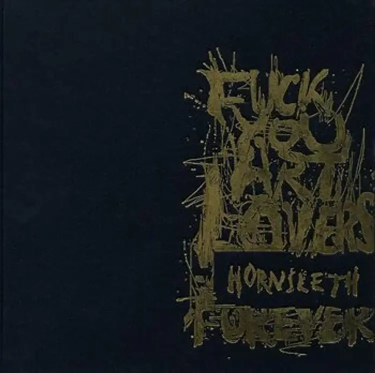 Fuck you art lovers forever af Kristian von Hornsleth