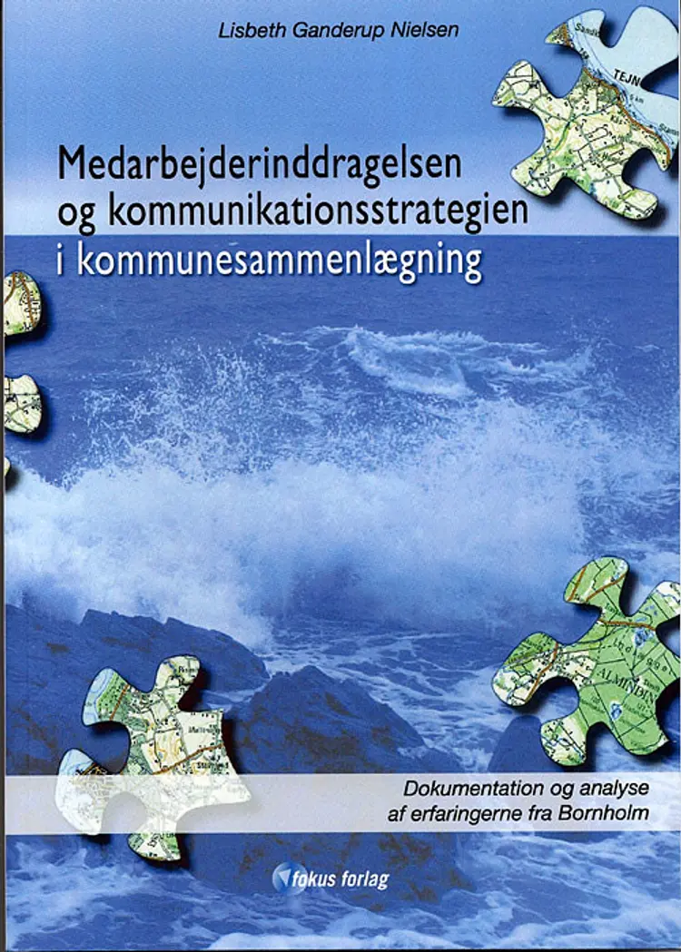 Medarbejderinddragelsen og kommunikationsstrategien i kommunesammenlægning af Lisbeth Ganderup Nielsen