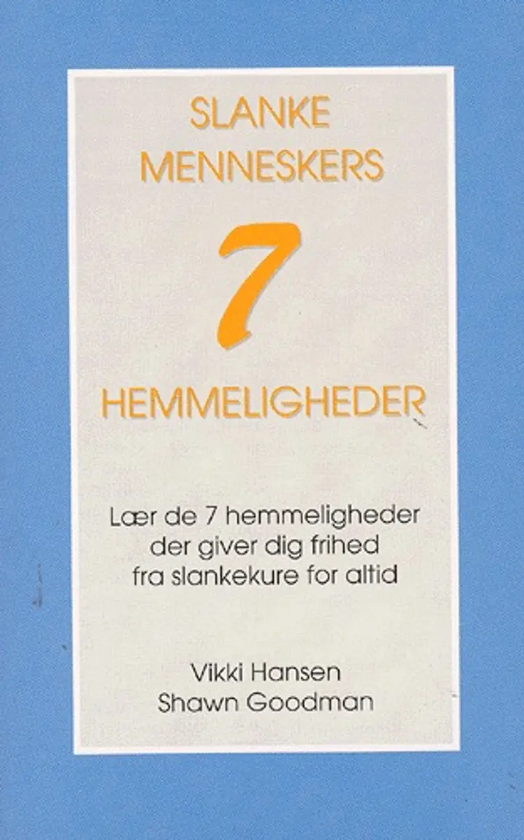 Slanke menneskers syv hemmeligheder af Vikki Hansen