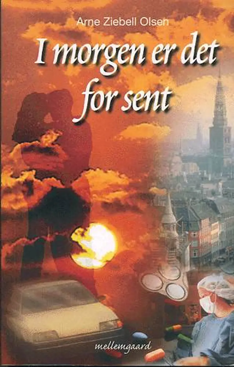 I morgen er det for sent af Arne Ziebell Olsen