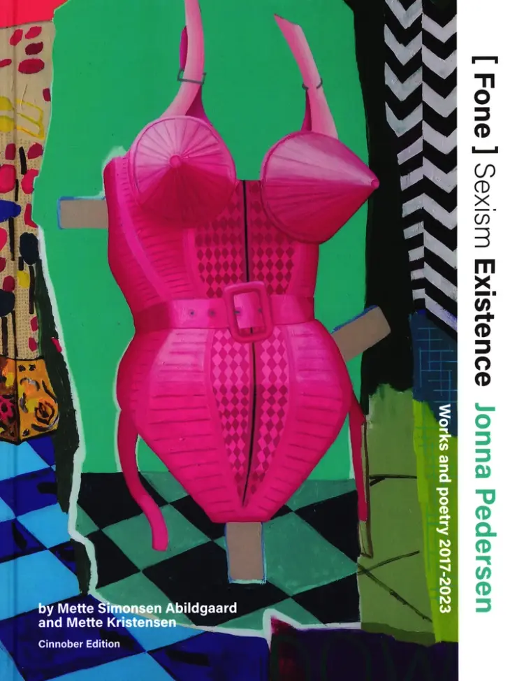 [ Fone ] Sexisme Existence / Jonna Pedersen Works and poetry 2017-2023 af Mette Bay Kristensen