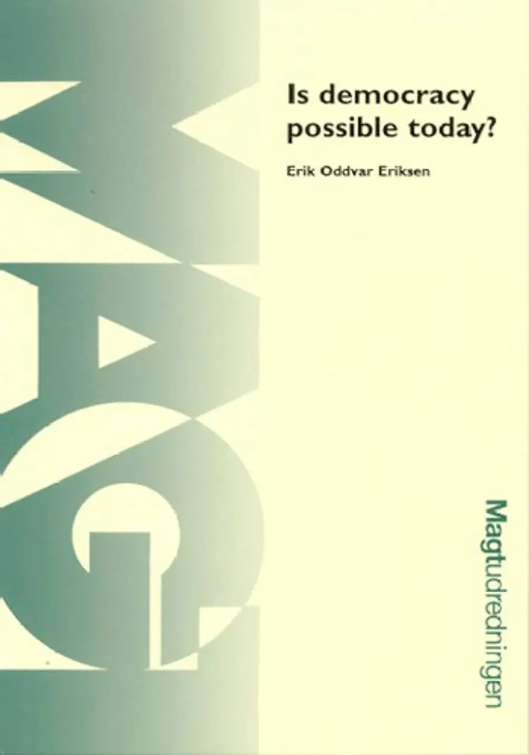 Is democracy possible today? af Erik Oddvar Eriksen