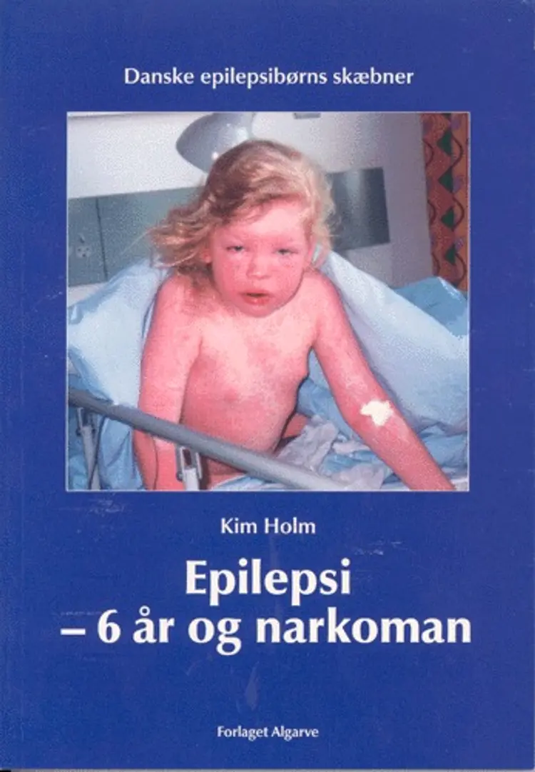 Epilepsi - 6 år og narkoman af Kim Holm