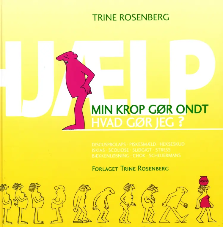 Hjælp min krop gør ondt - hvad gør jeg? af Trine Rosenberg
