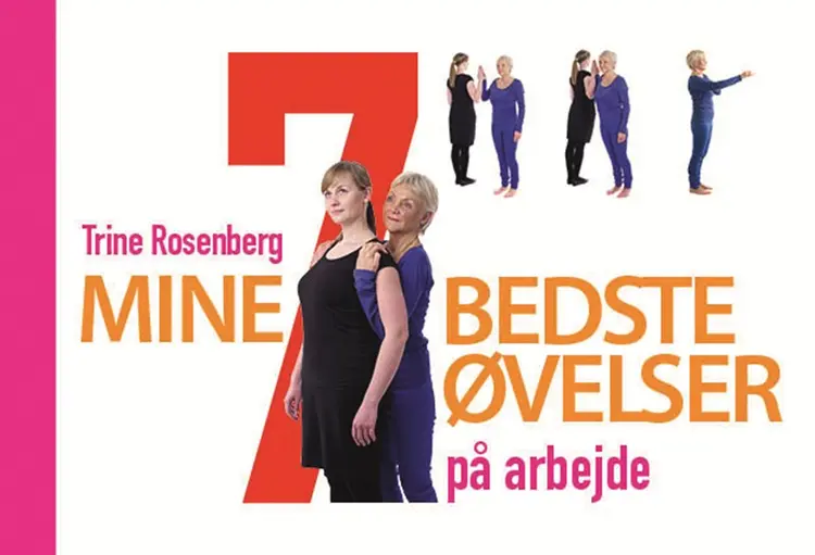 Mine 7 bedste øvelser på arbejde af Trine Rosenberg