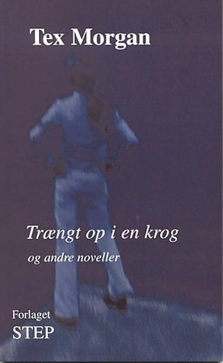 Trængt op i en krog - og andre noveller af Tex Morgan