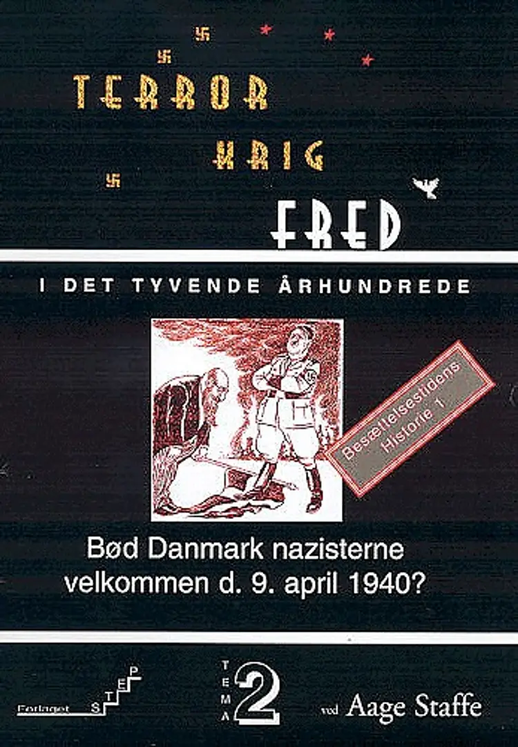 Bød Danmark nazisterne velkommen d. 9. april 1940? af Aage Staffe