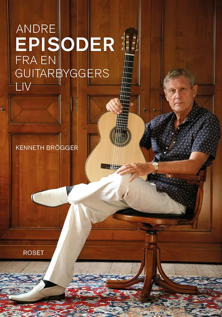 ANDRE EPISODER FRA EN GUITARBYGGERS LIV af Kenneth Brögger