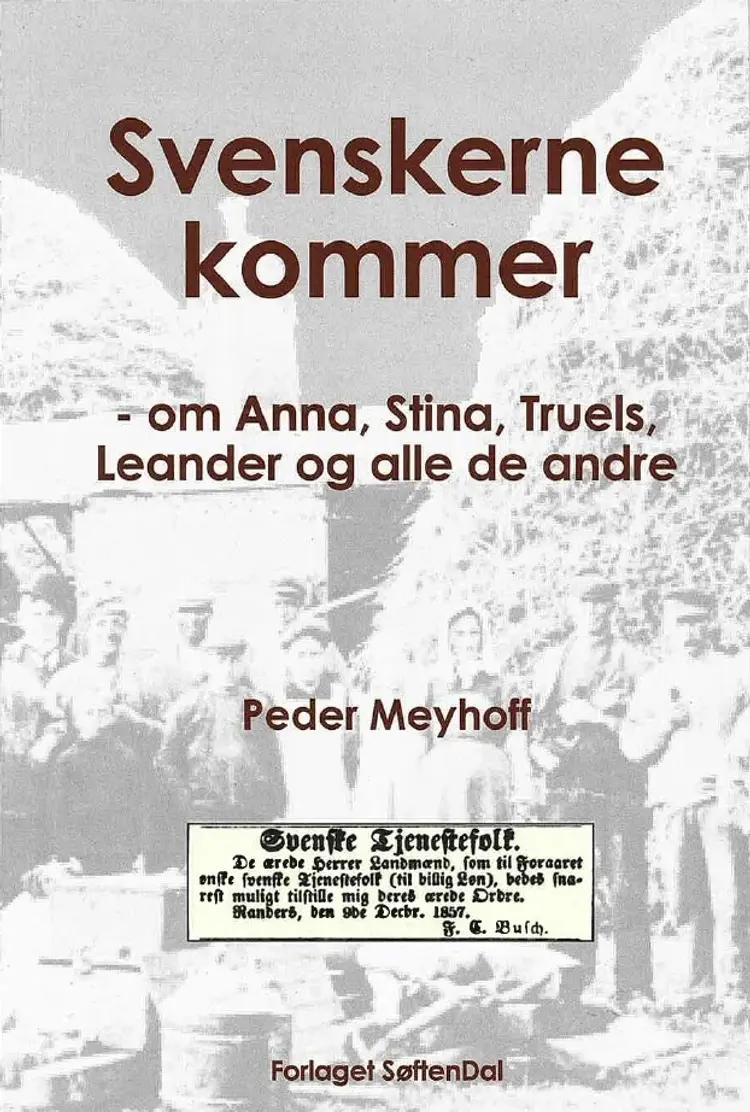 Svenskerne kommer - om Anna, Stina, Truels, Leander og alle de andre af Peder Meyhoff