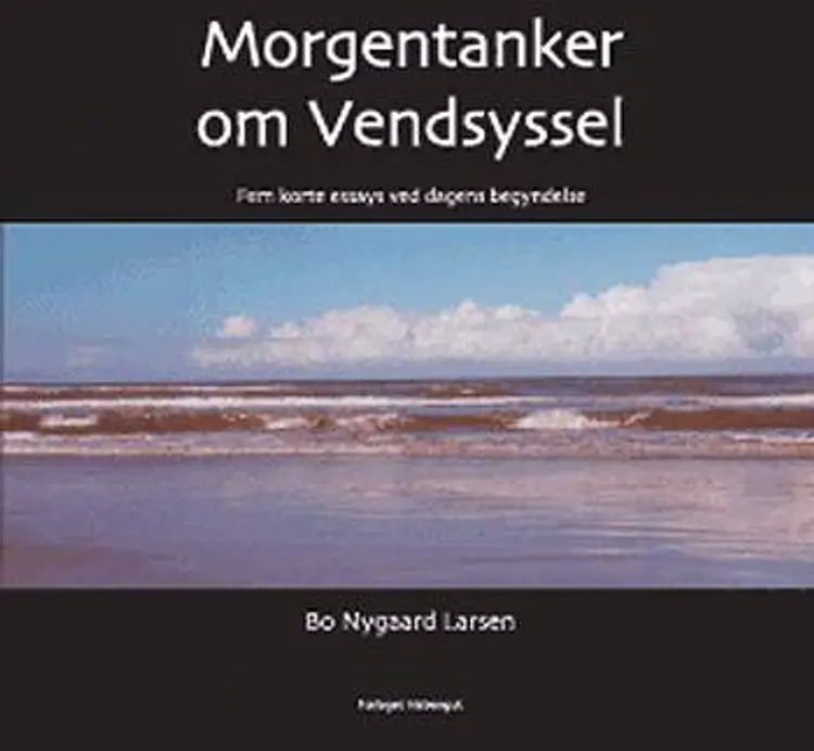 Morgentanker om Vendsyssel af Bo Nygaard Larsen