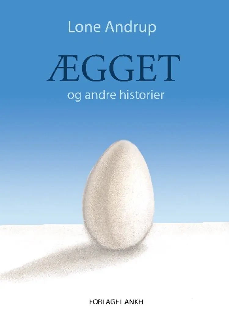Ægget og andre historier af Lone Andrup