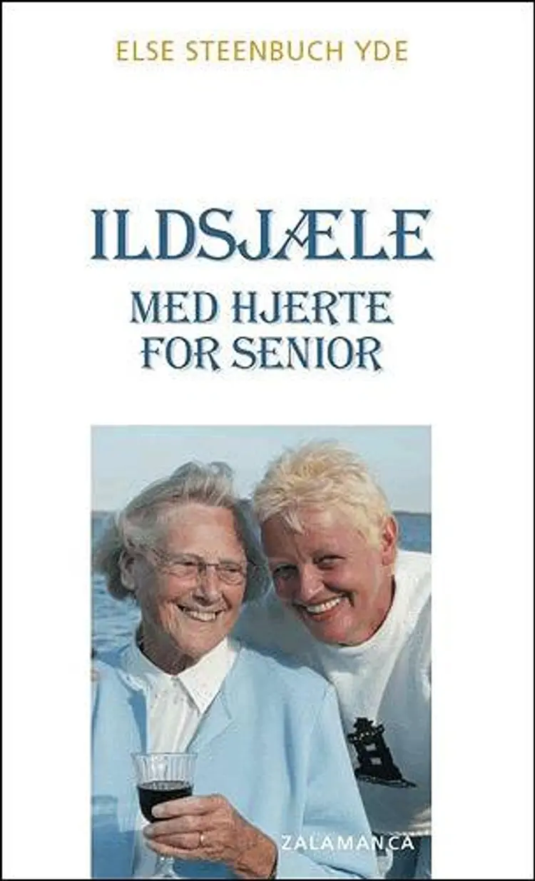 Ildsjæle med hjerte for senior af Else Steenbuch Yde