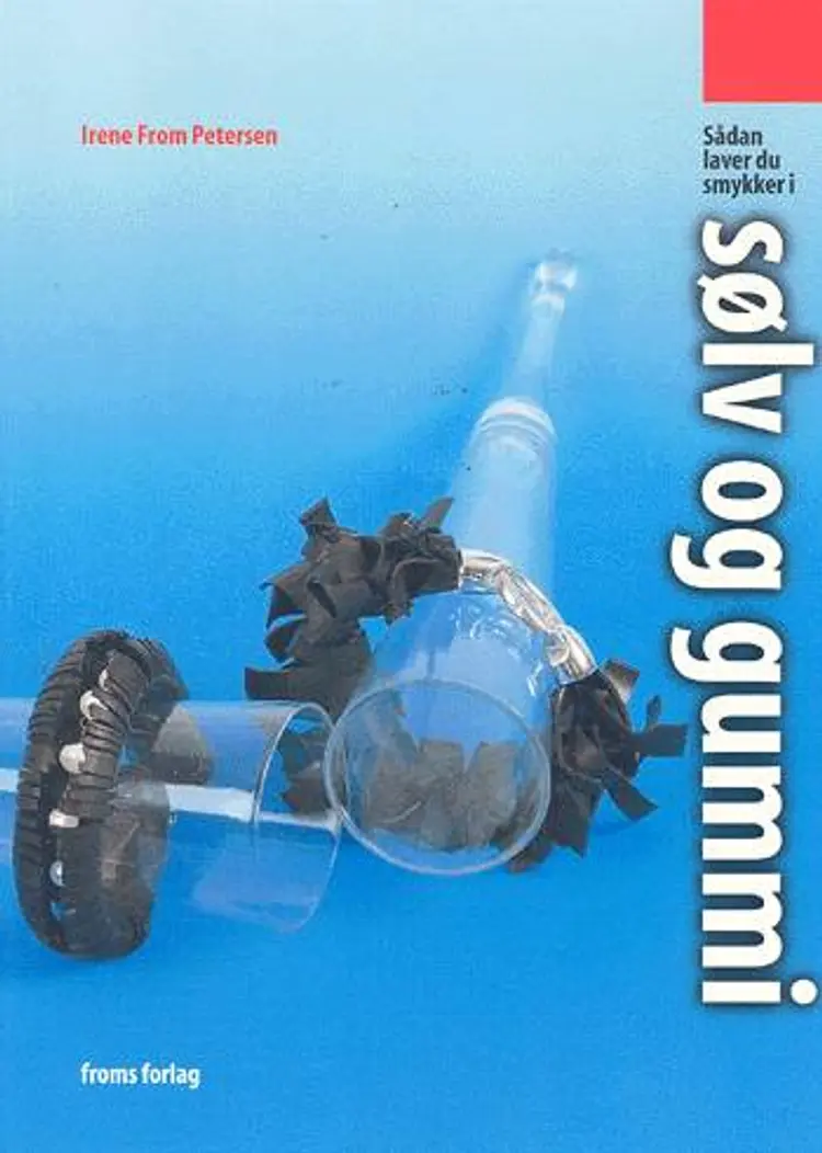 Sådan laver du smykker i sølv og gummi af Irene From Petersen