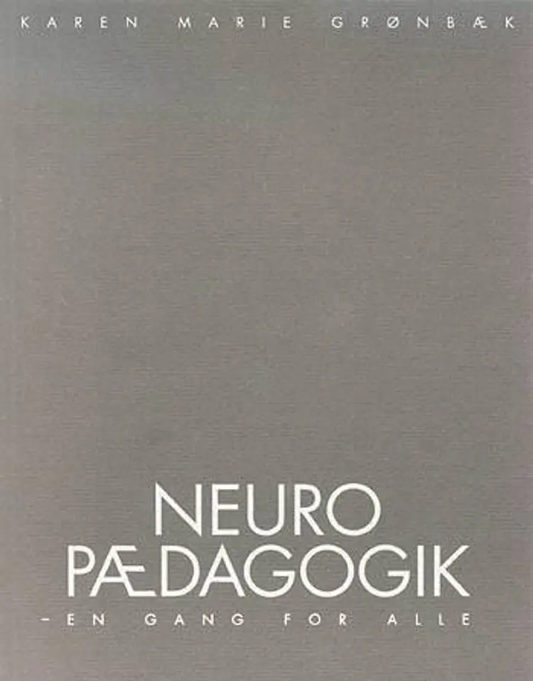 Grønbæk,K.M., Neuropædagogik - en gang for alle af Ukendt forfatter