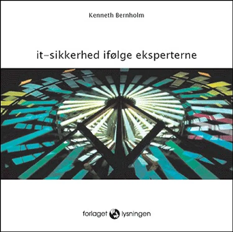 it-sikkerhed ifølge eksperterne af Kenneth Bernholm