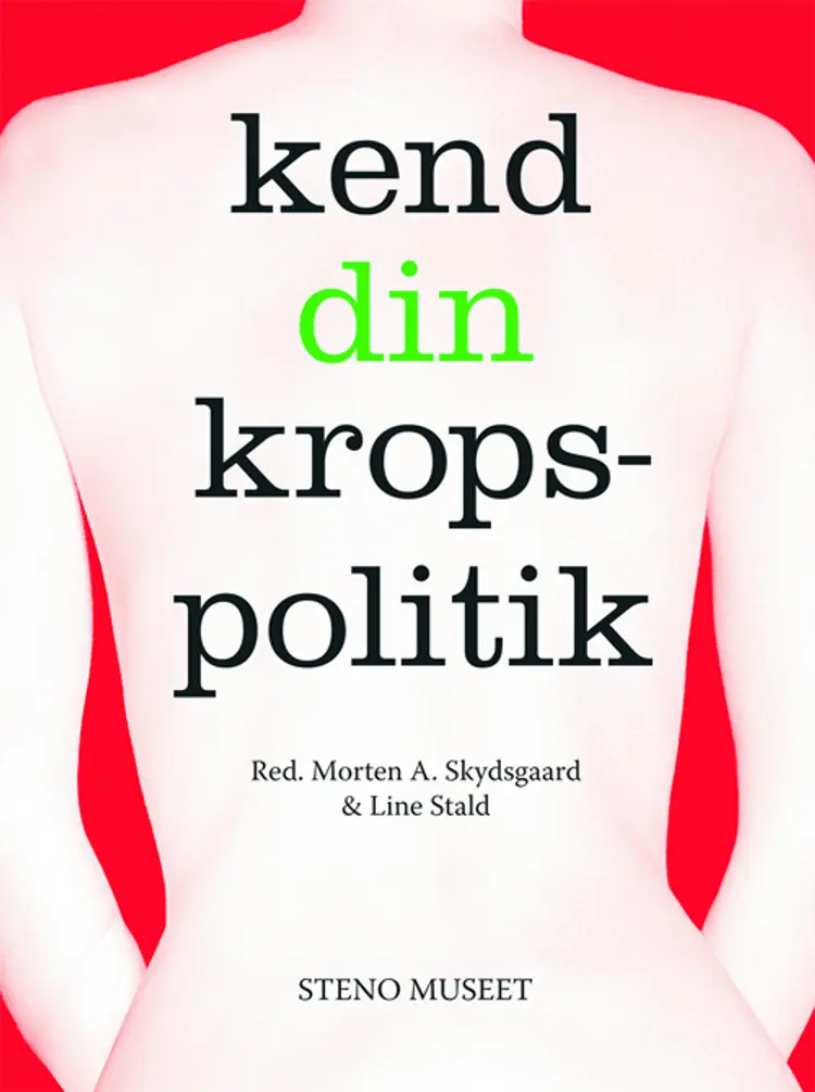 Kend din kropspolitik af Morten A. Skydsgaard
