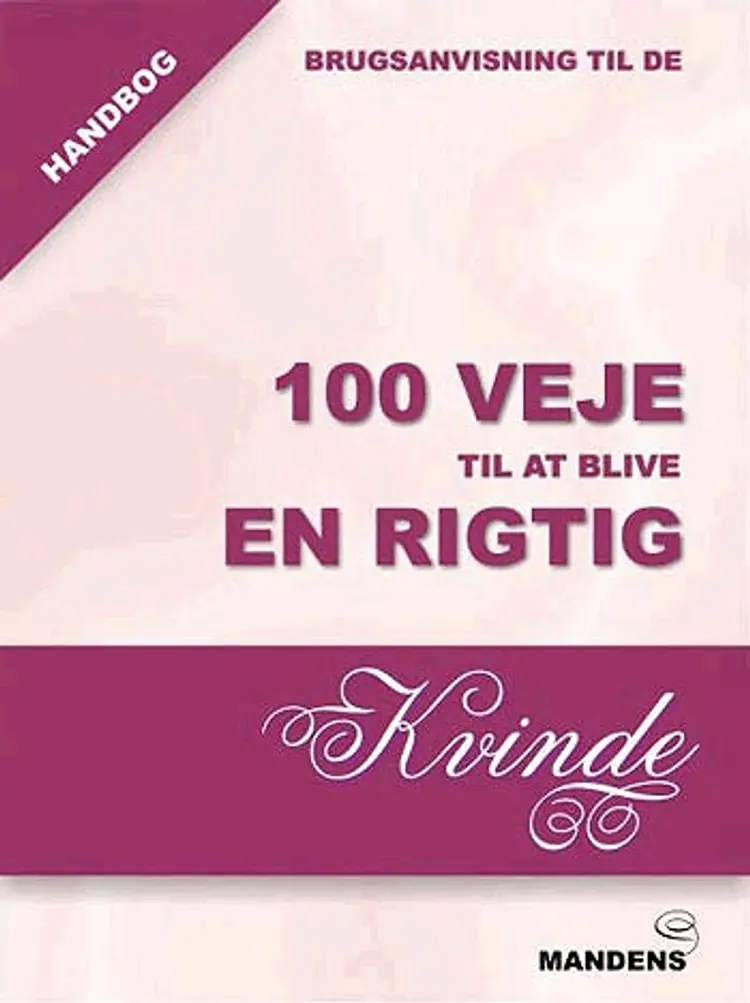 100 veje til at blive en rigtig kvinde af Kjeld Heising
