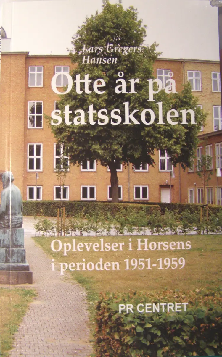 Otte år på statsskolen af Lars Gregers Hansen