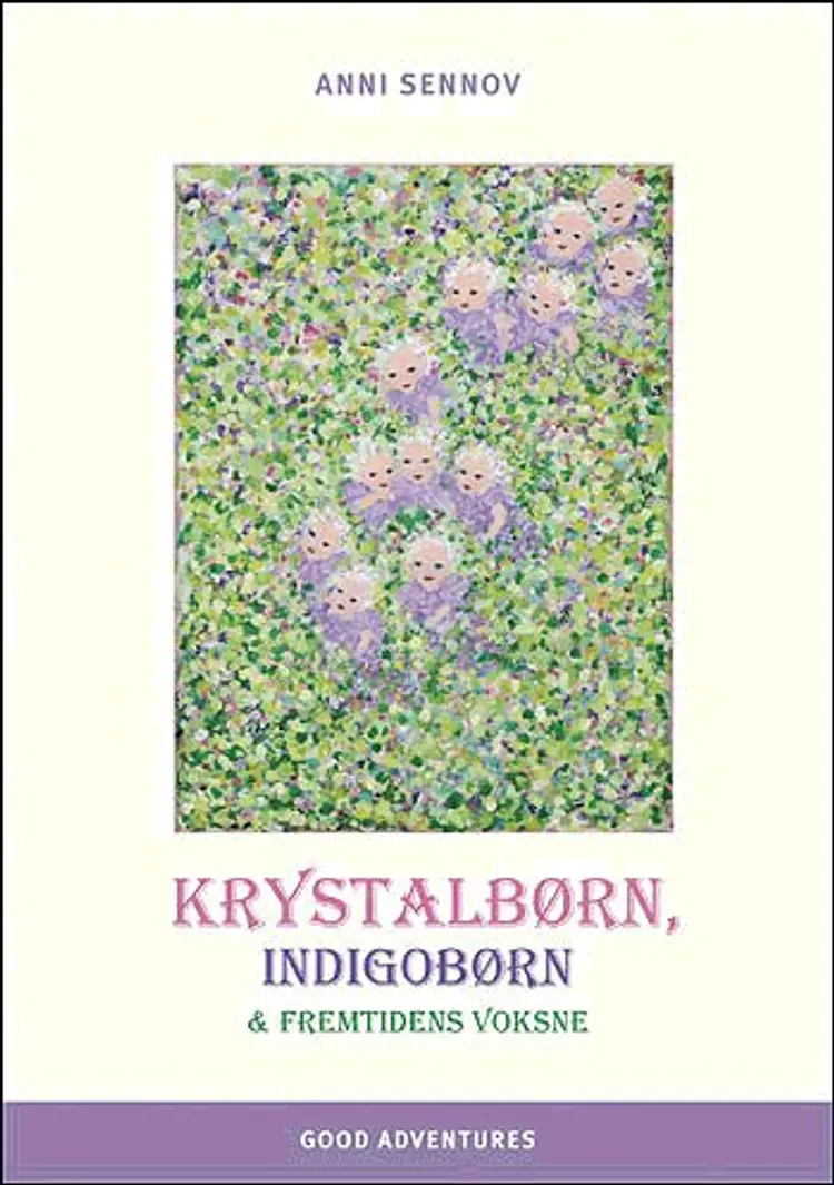 Krystalbørn, Indigobørn & Fremtidens voksne af Anni Sennov