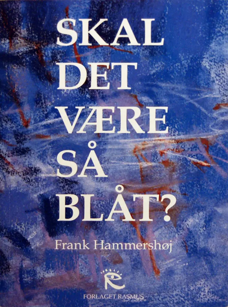 Skal det være så blåt? af Frank Hammershøj