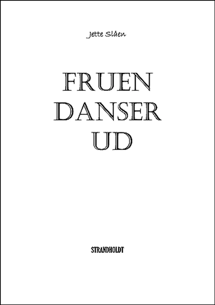 Fruen danser ud af Jette Slaaen