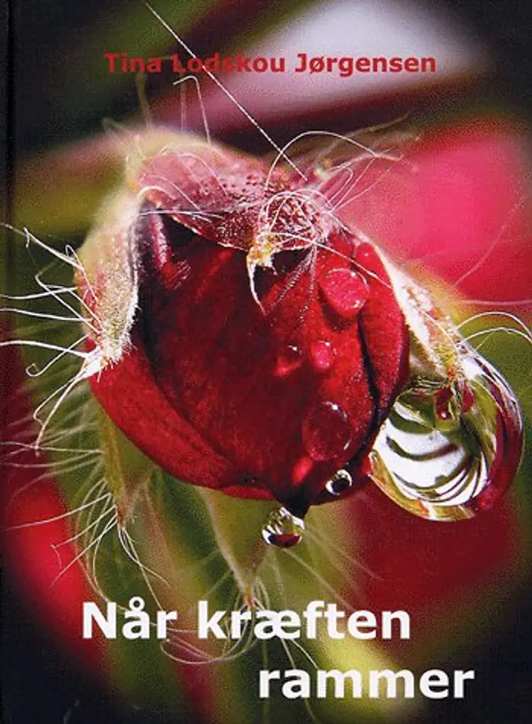 Når kræften rammer af Tina Lodskou Jørgensen