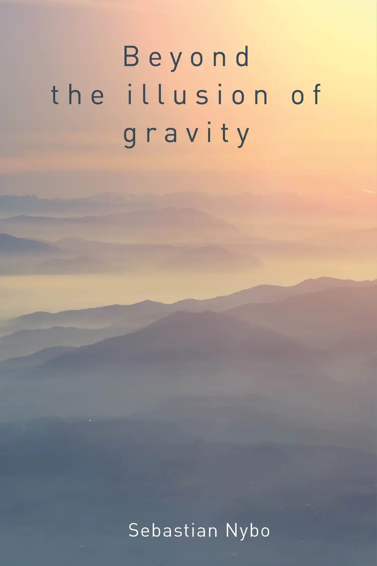 Beyond the Illusion of Gravity af Henrik Hauge