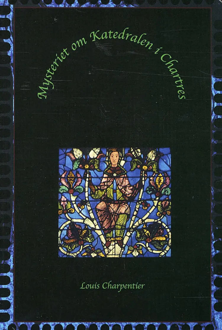 Mysteriet om Katedralen i Chartres af Louis Charpentier