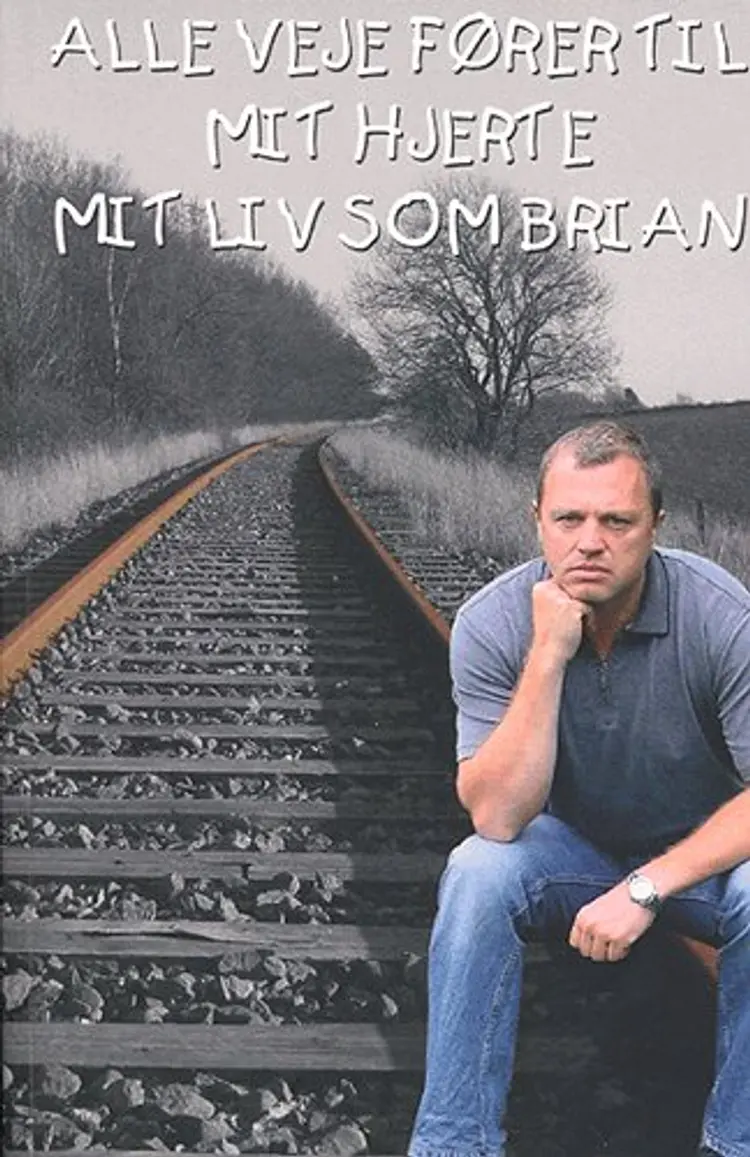 Alle veje fører til mit hjerte af Brian H. Rudolfsen