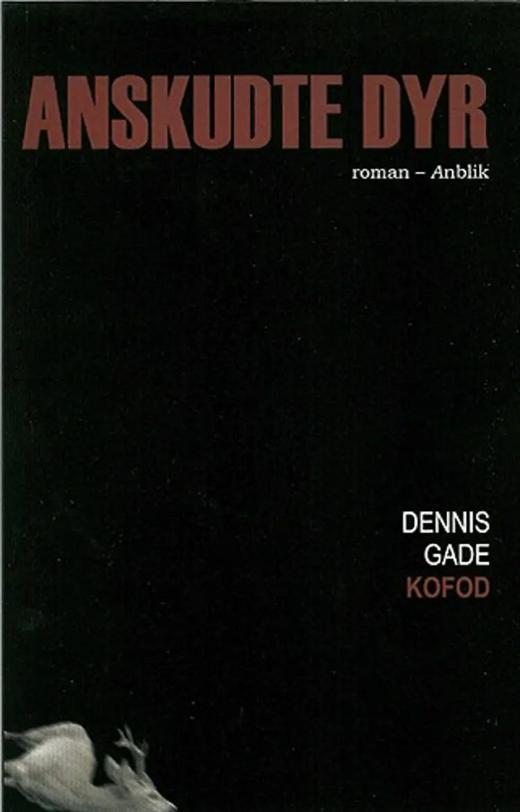 Anskudte dyr af Dennis Gade Kofod