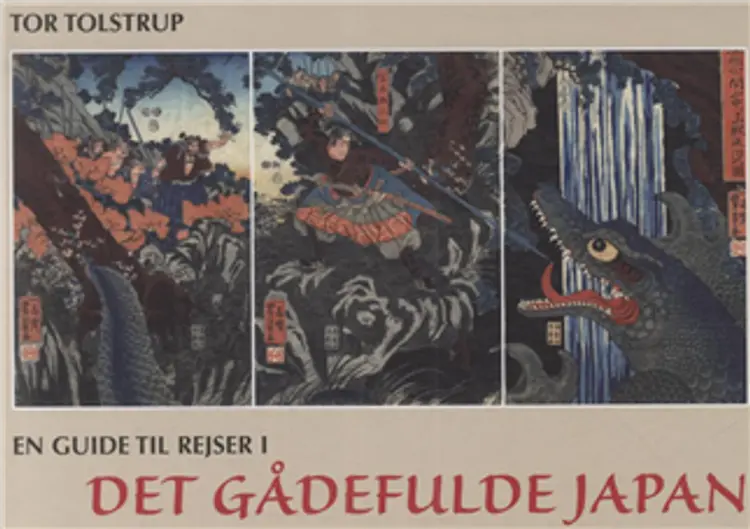 En guide til rejser i Det Gådefulde Japan af Tor Tolstrup