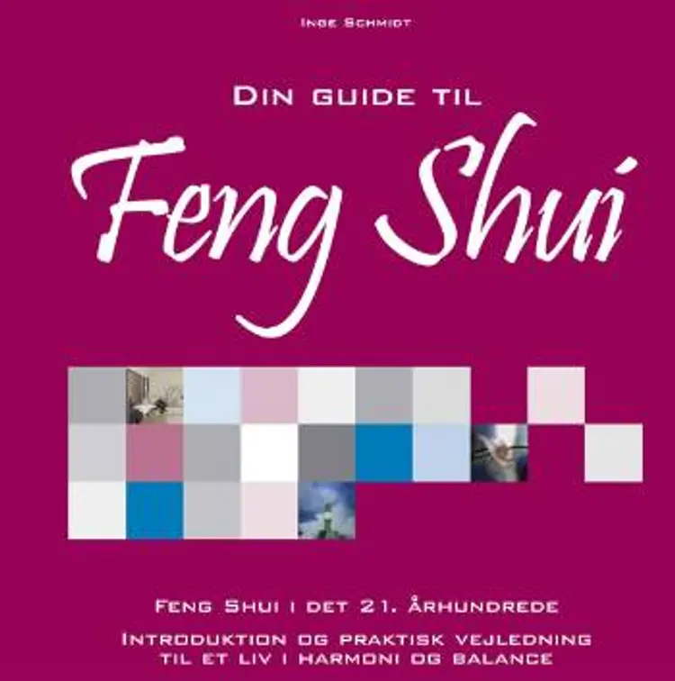 Din Guide til Feng Shui af Inge Schmidt