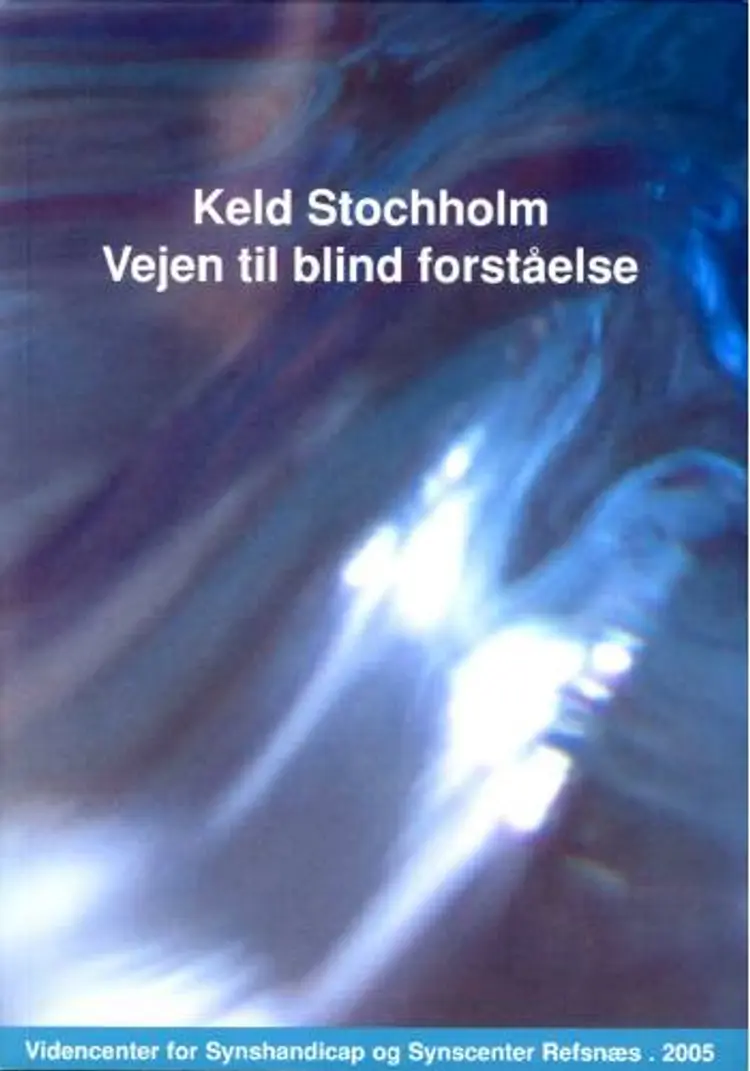 Vejen til blind forståelse af Keld Stochholm