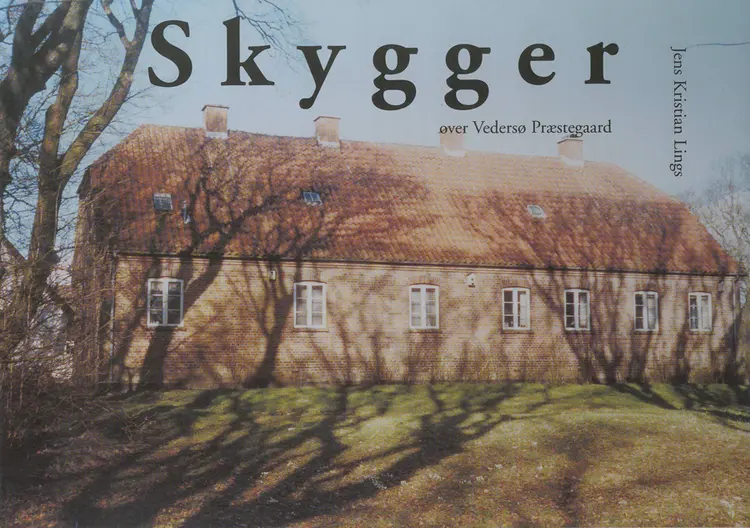 Skygger over Vedersø Præstegaard af Jens Kristian Lings