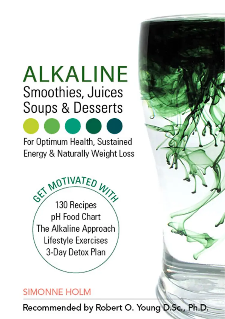 Alkaline - smoothies, juices, soups & desserts af Simonne Holm