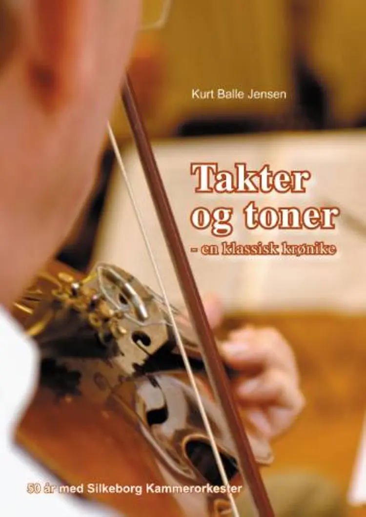 Takter og toner - en klassisk krønike af Kurt Balle Jensen