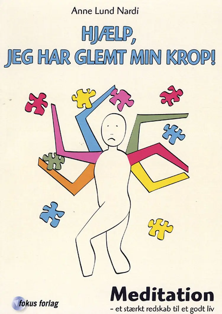 Hjælp, jeg har glemt min krop! af Anne Lund Nardi