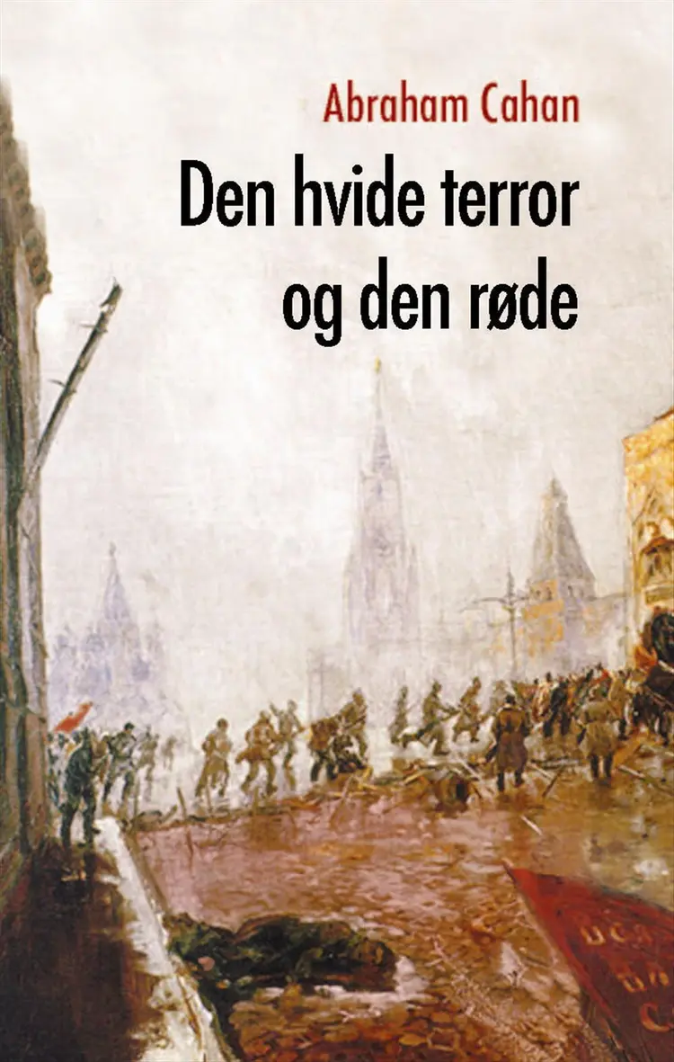 Den hvide terror og den røde af Abraham Cahan