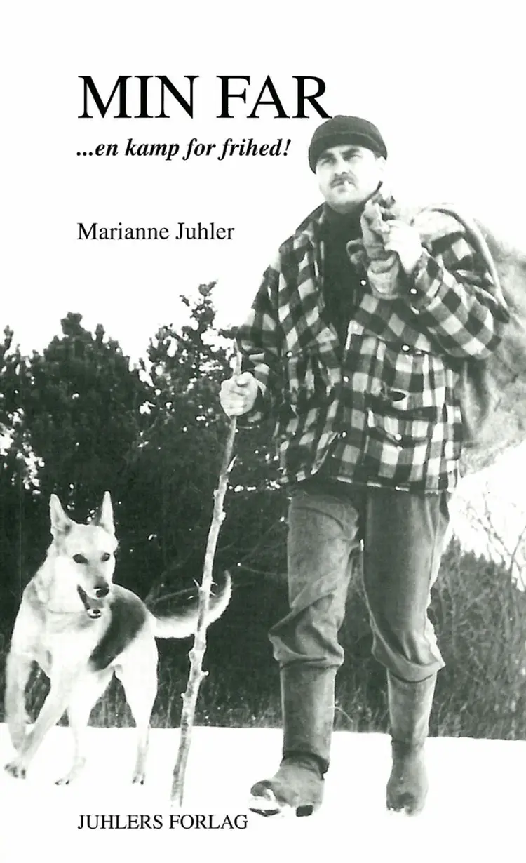 MIN Far...en kamp for frihed af Marianne Juhler