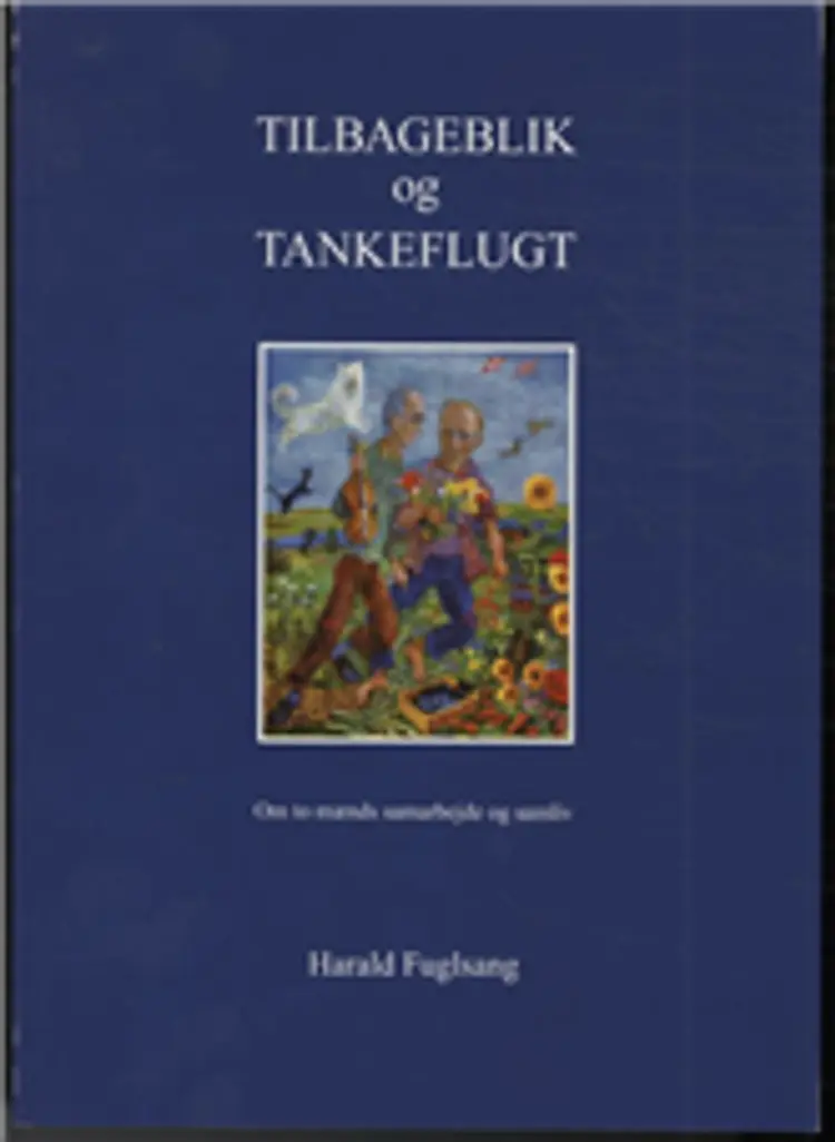 Tilbageblik og tankeflugt af Harald Fuglsang