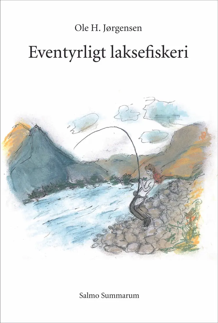Eventyrligt laksefiskeri af Ole H. Jørgensen