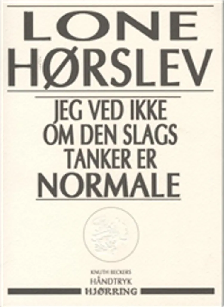 Jeg ved ikke om den slags tanker er normale af Lone Hørslev