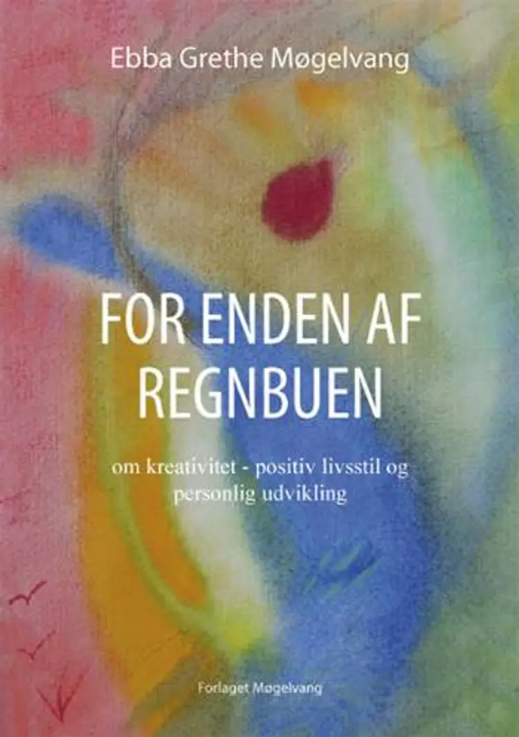 For enden af regnbuen af Ebba Grethe Møgelvang