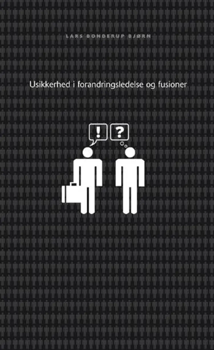 Usikkerhed i forandringsledelse og fusioner af Lars Bonderup Bjørn